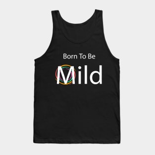 Born to be Mild clean & simple Tank Top